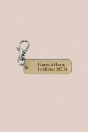 Key Ring – I have a Hero. I call him/her ….
