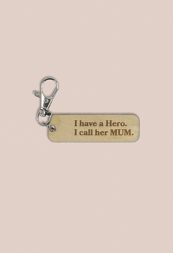 Image of 'I have a Hero. I call her Mum.' key ring by Seeds to Sow